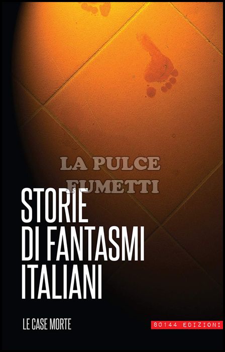 STORIE DI FANTASMI ITALIANI - LE CASE MORTE